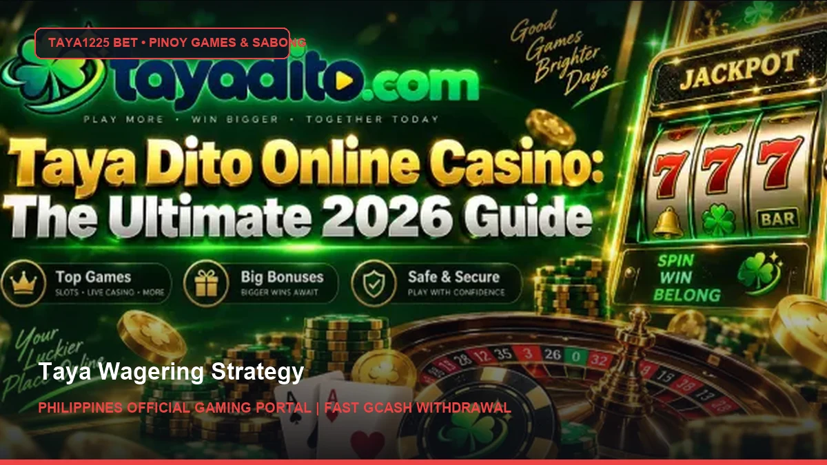 Taya Wagering Strategy - Taya1225 Bet Philippines