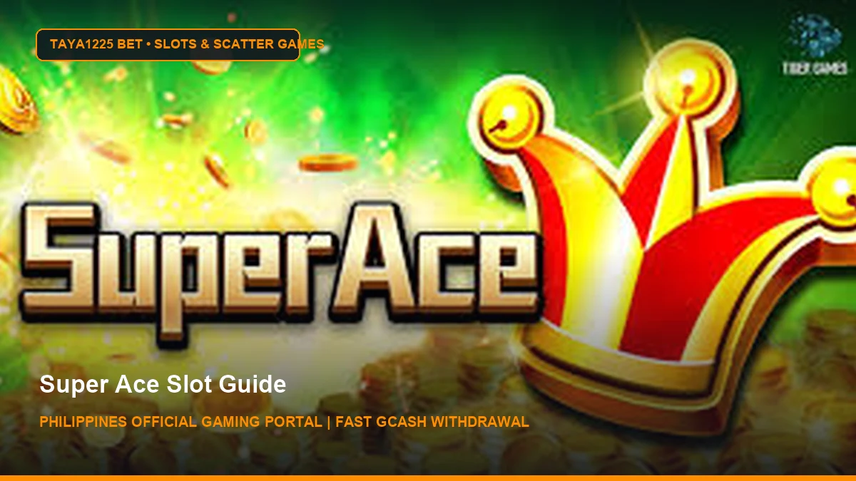 Super Ace Slot Guide - Taya1225 Bet Philippines