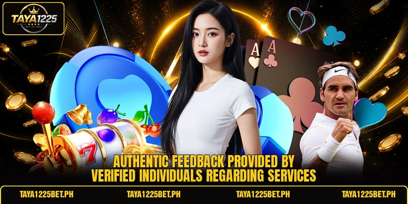Authentic feedback provided by verified individuals regarding services Authentic feedback provided by verified individuals regarding services