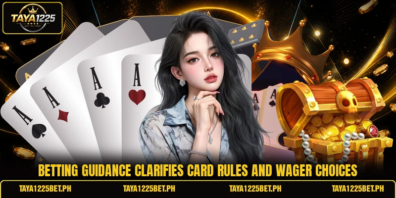Betting guidance clarifies card rules and wager choices Betting guidance clarifies card rules and wager choices
