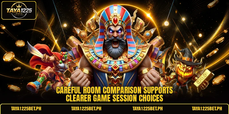 Careful room comparison supports clearer game session choices Careful room comparison supports clearer game session choices