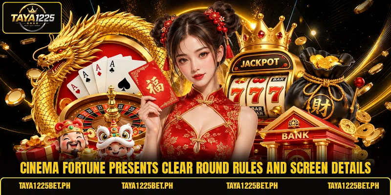 Cinema Fortune presents clear round rules and screen details Cinema Fortune presents clear round rules and screen details