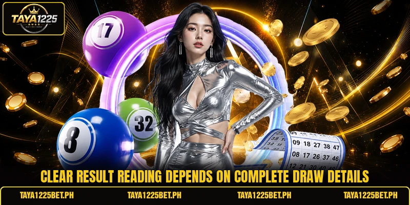 Clear result reading depends on complete draw details Clear result reading depends on complete draw details