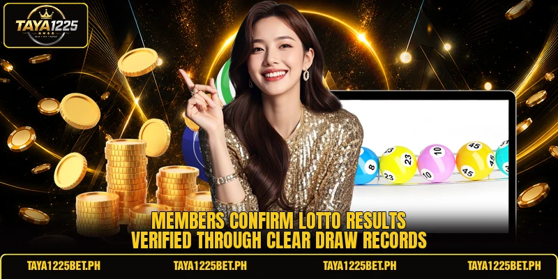 Members confirm lotto results verified through clear draw records Members confirm lotto results verified through clear draw records