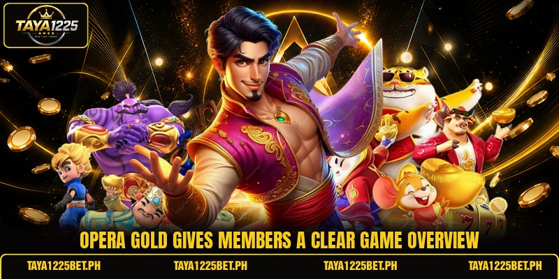 Opera Gold gives members a clear game overview Opera Gold gives members a clear game overview