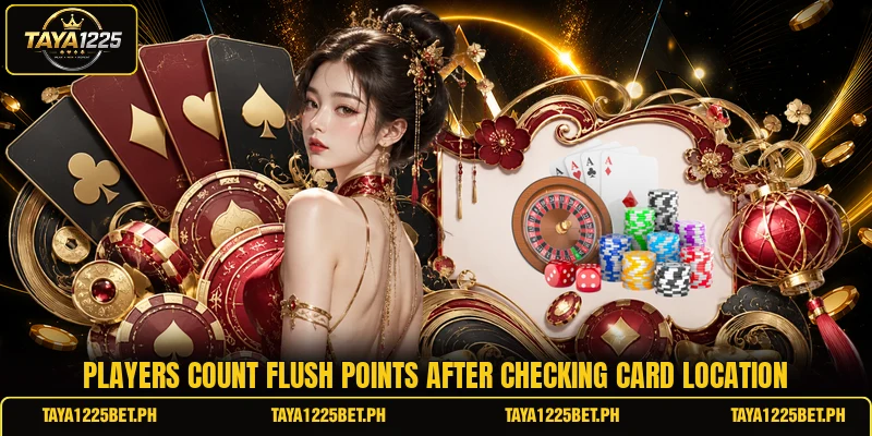 Players count flush points after checking card location Players count flush points after checking card location
