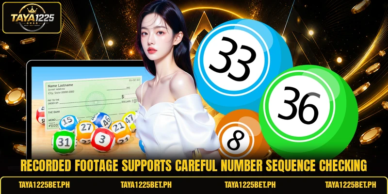 Recorded footage supports careful number sequence checking Recorded footage supports careful number sequence checking